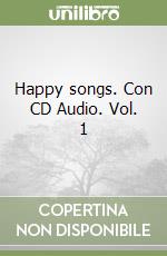 Happy songs. Con CD Audio. Vol. 1 libro