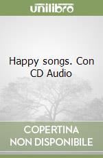 Happy songs. Con CD Audio (2) libro