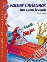 Father Christmas has some trouble. Con CD Audio libro