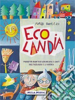 Ecolandia. Per la Scuola materna. Con CD Audio libro