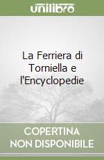 La Ferriera di Torniella e l'Encyclopedie libro