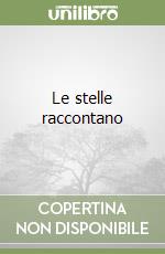 Le stelle raccontano