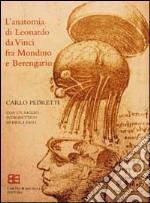 L'anatomia di Leonardo. Fra Mondino e Berengario libro