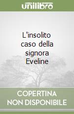 L'insolito caso della signora Eveline