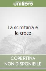 La scimitarra e la croce libro