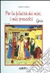 Per la felicità dei miei, i miei prescelti. Gesù libro di Lachance Lèandre