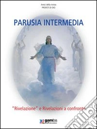 Parusia intermedia. «Rivelazione» e rivelazioni a confronto libro