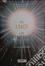 Più luci che tenebre. Un caso di alzheimer libro