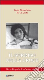 Il sorriso nella croce. Biografia di un'anima vittima libro