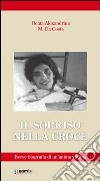 Il sorriso nella croce. Biografia di un'anima vittima libro di Da Costa Alexandrina M.