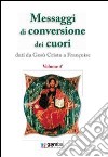 Messaggi di conversione dei cuori. Dati da Gesù Cristo a Françoise libro