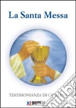 La santa messa. Testimonianza di Catalina libro