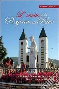 L'invito della Regina della Pace libro