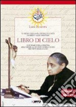 Libro di cielo. Il regno della mia divina volontà in mezzo alle creature. Vol. 1/1: Memorie libro