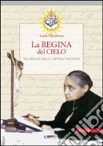 La regina del cielo nel regno della divina volontà libro