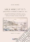 Mille anni (1017-2017). Storia della famiglia Frecentese e dei cognomi derivati. Vol. 1: Dal X al XVII secolo libro