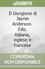 Il Giorgione di Jaynie Anderson. Ediz. italiana, inglese e francese libro