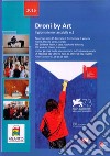 Droni by Art. Il giornalismo tascabile 1 e 2. Reportage dalla Biennale di Architettura «L'Amor ga raixe fonde» (l'amore ha radici profonde) libro