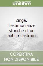 Zinga. Testimonianze storiche di un antico castrum libro