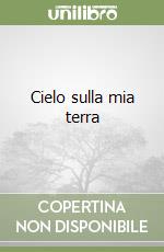 Cielo sulla mia terra libro