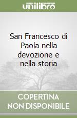 San Francesco di Paola nella devozione e nella storia libro