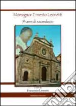 Monsignor Ernesto Leonetti. 53 anni di sacerdozio libro