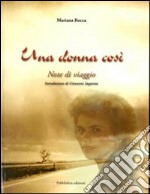 Una donna così. Note di viaggio