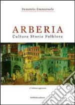 Arberia. Cultura, storia, folklore libro