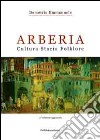 Arberia. Cultura, storia, folklore libro