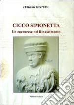 Cicco Simonetta. Un caccurese nel Rinascimento