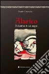 Alarico. Il destino in un sogno libro di Castagna Bruno