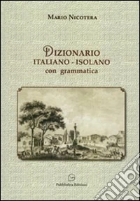 Dizionario italiano-isolano in vernacolo libro