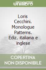 Loris Cecchini. Monologue Patterns. Ediz. italiana e inglese libro