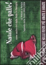 Natale che palle! Come uscire vivi dalle feste in famiglia. Da Natale a Natale l'agenda delle feste 2005/2006 libro