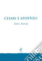 Cesari e apostoli libro