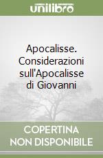 Apocalisse. Considerazioni sull'Apocalisse di Giovanni libro