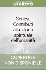 Genesi. Contributi alla storia spirituale dell'umanità libro