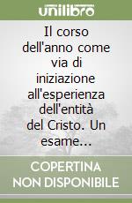 Il corso dell'anno come via di iniziazione all'esperienza dell'entità del Cristo. Un esame esoterico delle feste dell'anno libro