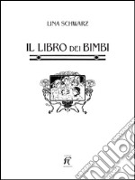 Il libro dei bimbi libro