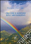 Origine e mistero dell'arcobaleno libro