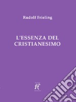 L'essenza del cristianesimo libro