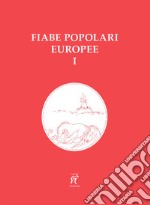 Fiabe popolari europee. Vol. 1