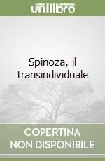 Spinoza, il transindividuale