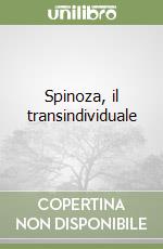 Spinoza, il transindividuale libro