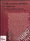 Sulla scienza intuitiva in Spinoza. Ontologia, politica, estetica libro