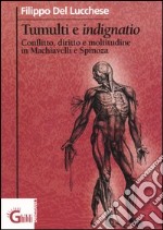 Tumulti e indignatio. Conflitto, diritto e moltitudine in Machiavelli e Spinoza