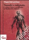 Tumulti e indignatio. Conflitto, diritto e moltitudine in Machiavelli e Spinoza libro di Del Lucchese Filippo