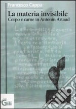 La materia invisibile. Corpo e carne in Antonin Artaud