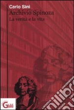 Archivio Spinoza. La verità e la vita libro