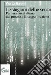 Le stagioni dell'assenza. Per un materialismo dei processi di soggettivazione libro